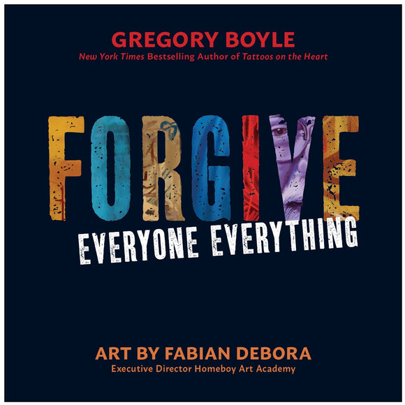 Forgive Everyone Everything