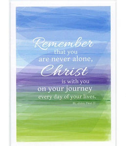 Remember That You Are Never Alone - JPII Greeting Card
