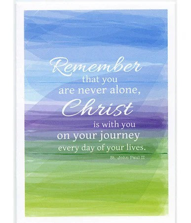 Remember That You Are Never Alone - JPII Greeting Card