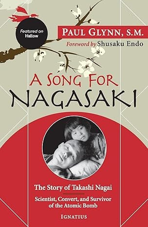 A Song For Nagasaki: The Story of Takashi Nagai