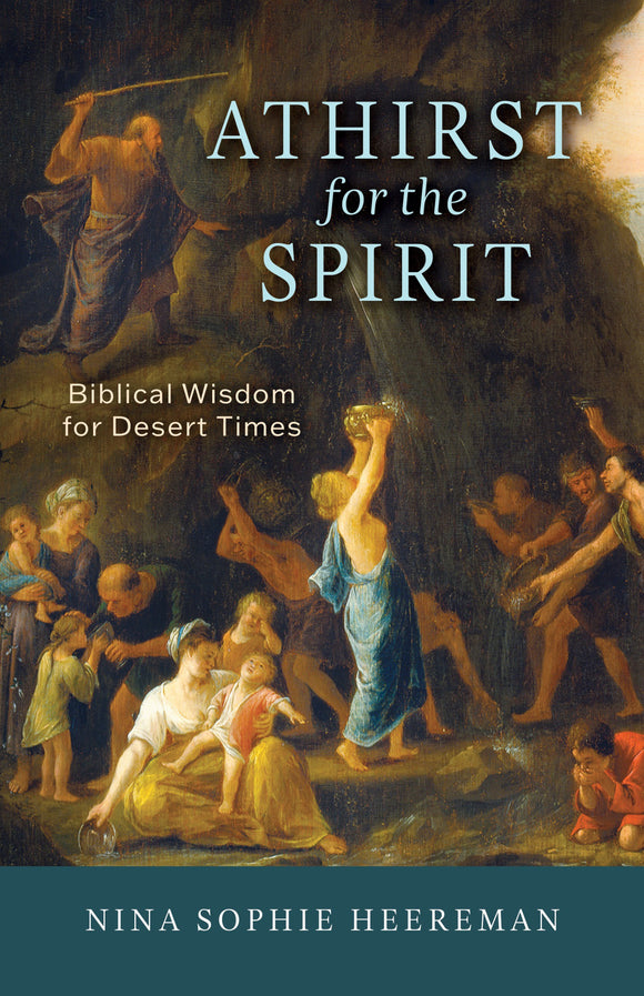A Thirst for the Spirit Biblical Wisdom For Desert Times