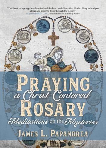 Praying a Christ Centered Rosary