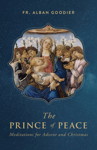 The Prince of Peace Meditations for Advent and Christmas
