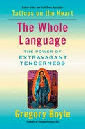 The Whole Language: The power of extravagant tenderness