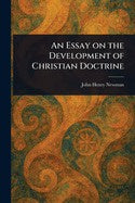 An Essay Om The Development Of Christian Doctrine