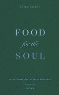 Food for the Soul: Reflections on the Mass Readings (Cycle A) Volume 1