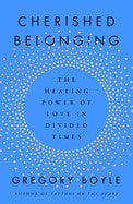 Cherished Belonging: The healing power of love in divided times