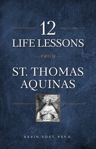 12 Life Lessons From St. Thomas Aquinas