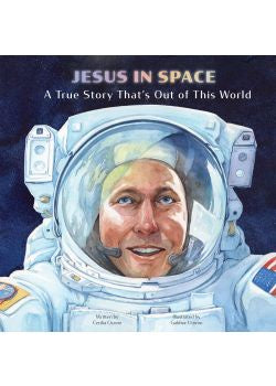 Jesus In Space - A True Story That's Our of This World