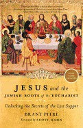 Jesus And The Jewish Roots Of The Eucharist