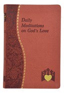 Daily Meditations On God's Love