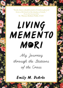 Living Memento Mori My Journey Through the Stations of the Cross