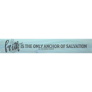 Faith Is the Only Anchor Pier Giorgio Frassati Quote Plaque