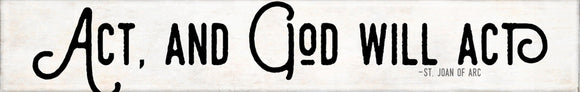 Act and God Will Act St Joan of Arc Quote Plaque