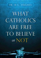 What Catholics are Free to Believe, Or Not
