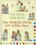 My First Catechism The Catholic Faith for Little Ones