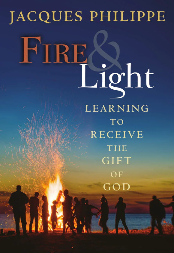 Fire & Light, Learning to Receive the Gift of God