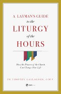 A Layman's Guide to the Liturgy of the Hours