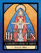 Light of Heaven A Children's Book Of Saints