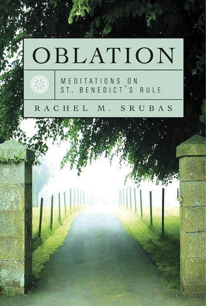 Oblation: Meditations of St Benedict's Rule