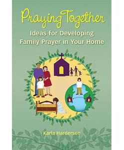 Praying Together Ideas For developing Family Prayer In Your Home