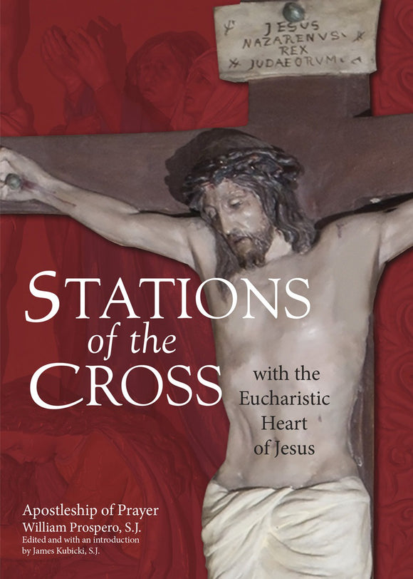 Stations of the Cross; With the Eucharistic Heart of Jesus