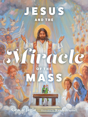 Jesus and the Miracles of the Mass