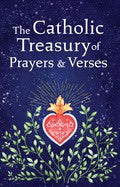 The Catholic Treasury of Prayers & Verses