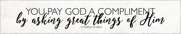 You Pay God St Teresa of Avila Quote Plaque
