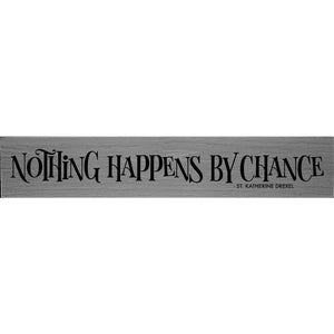 Nothing Happens St Katherine Drexel Quote Plaque