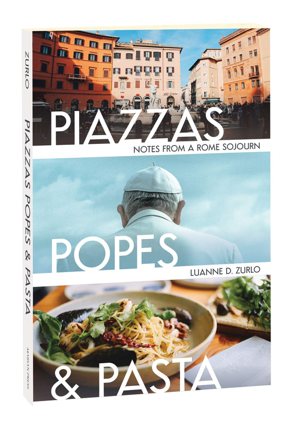 Piazzas Popes And Pasta Notes From a Rome Sojourn