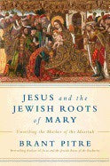 Jesus And The Jewish Roots Of Mary